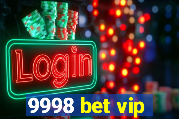 9998 bet vip